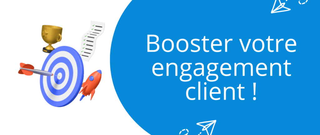 Comment booster son engagement client